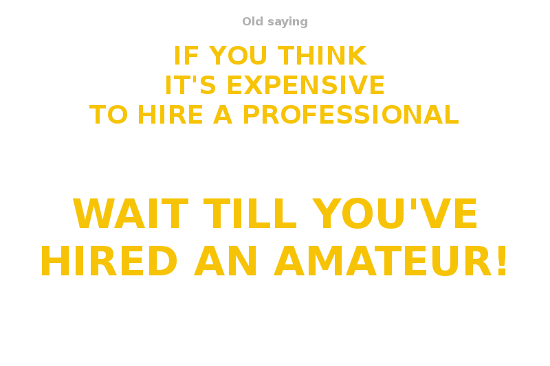 expensive free or cheap ... can end up being the most expensive option